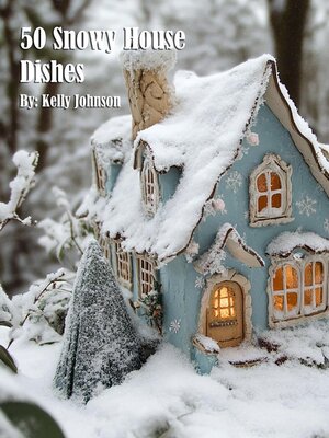 cover image of 50 Snowy House Dishes